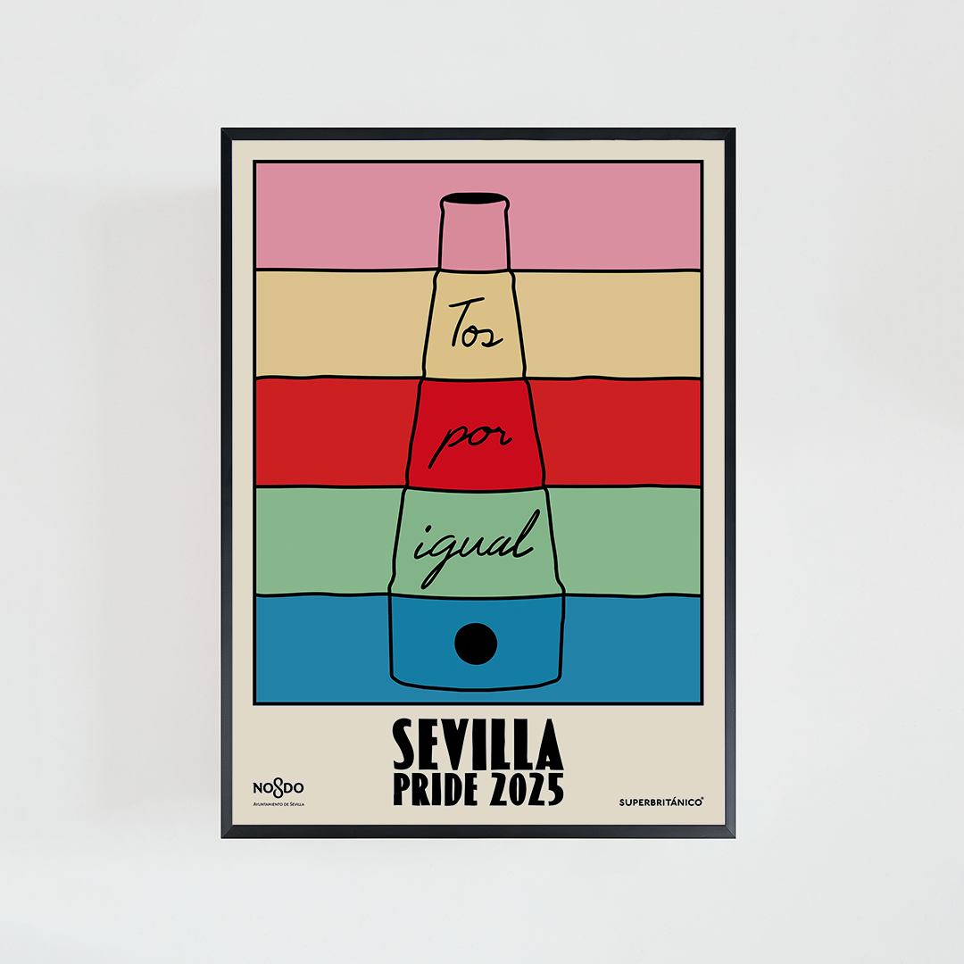 Cartel Tos por igual del orgullo de Sevilla presentado con marco negro realizado por Superbritánico para el Ayuntamiento de Sevilla.