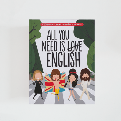 Portada del libro All You Need is English de Superbritánico con título e ilustración de cuatro personajes cruzando Abbey Road.