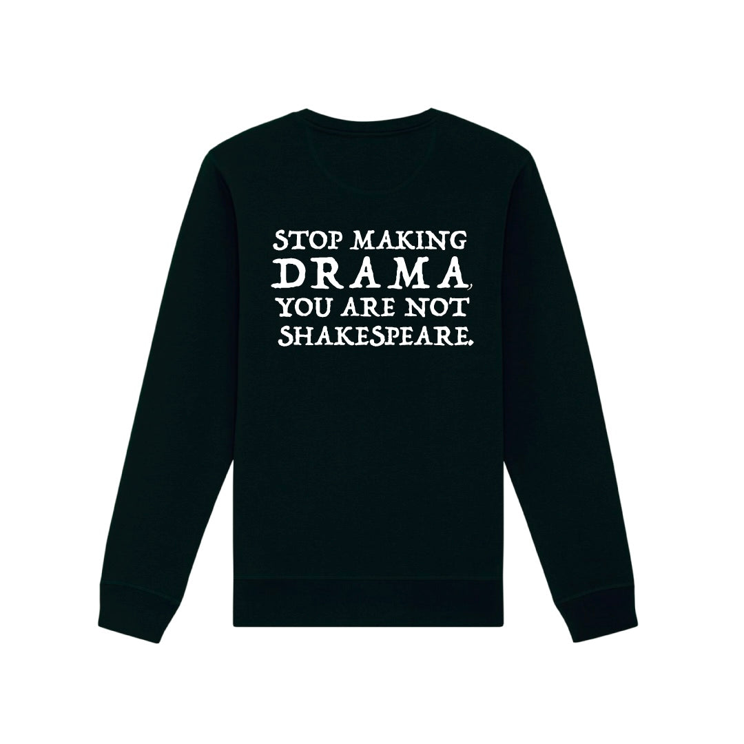 Trasera de la sudadera Stop Making drama you are not Shakespeare de color negro con bordado en color blanco roto.