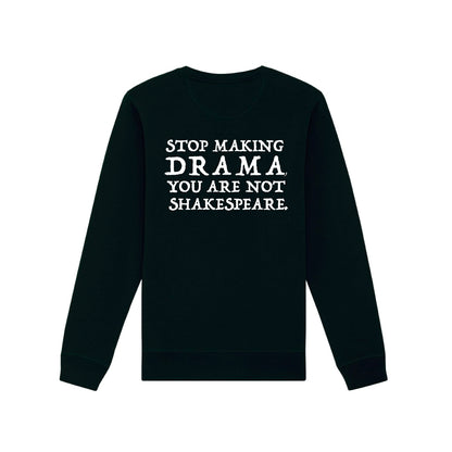 Trasera de la sudadera Stop Making drama you are not Shakespeare de color negro con bordado en color blanco roto.